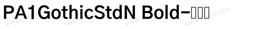 PA1GothicStdN Bold字体转换